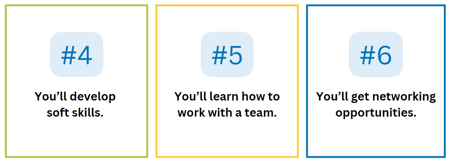 Boxes highlighting reasons four, five and six on why to join a student organization: 4. You’ll develop soft skills. 5. You’ll learn how to work with a team. 6. You’ll get networking opportunities. 