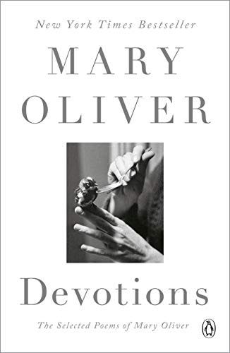 Devotions: Selected Poems by Mary Oliver