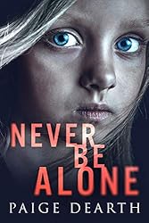 Never Be Alone by Paige Dearth