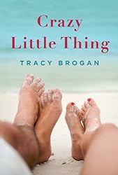 Crazy Little Thing by Tracy Brogan