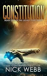 Constitution: Book 1 of the Legacy Fleet Series by Nick Webb