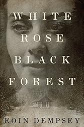 White Rose, Black Forest by Eoin Dempsey