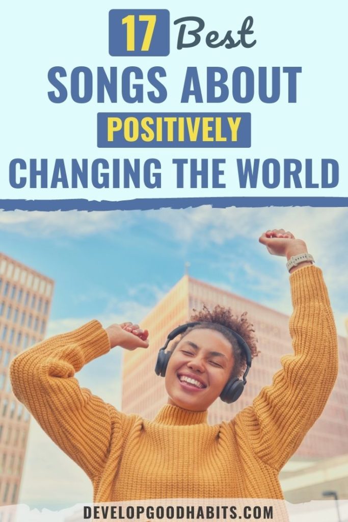 songs about changing the world | songs about change and new beginnings | pop songs about changing the world