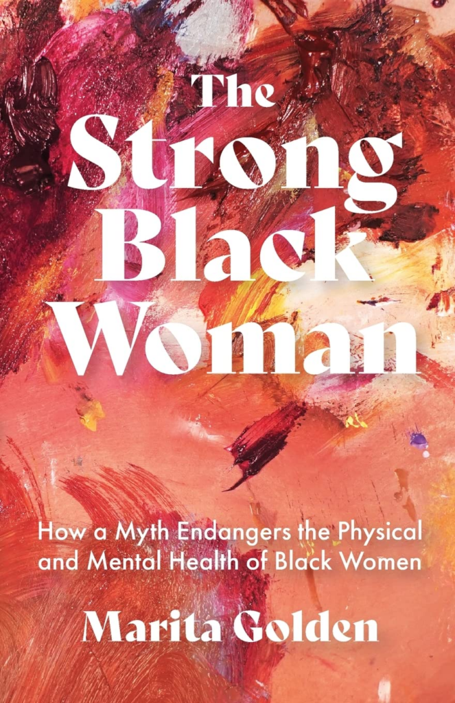 The Strong Black Woman - How a Myth Endangers the Physical and Mental Health of Black Women