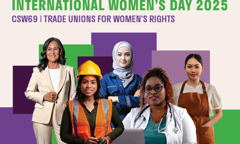 International Women’s Day 2025: Women’s labour rights are human rights