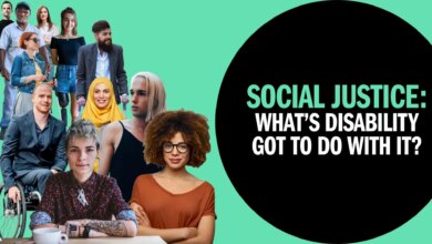 Social Justice: What’s disability got to do with it?